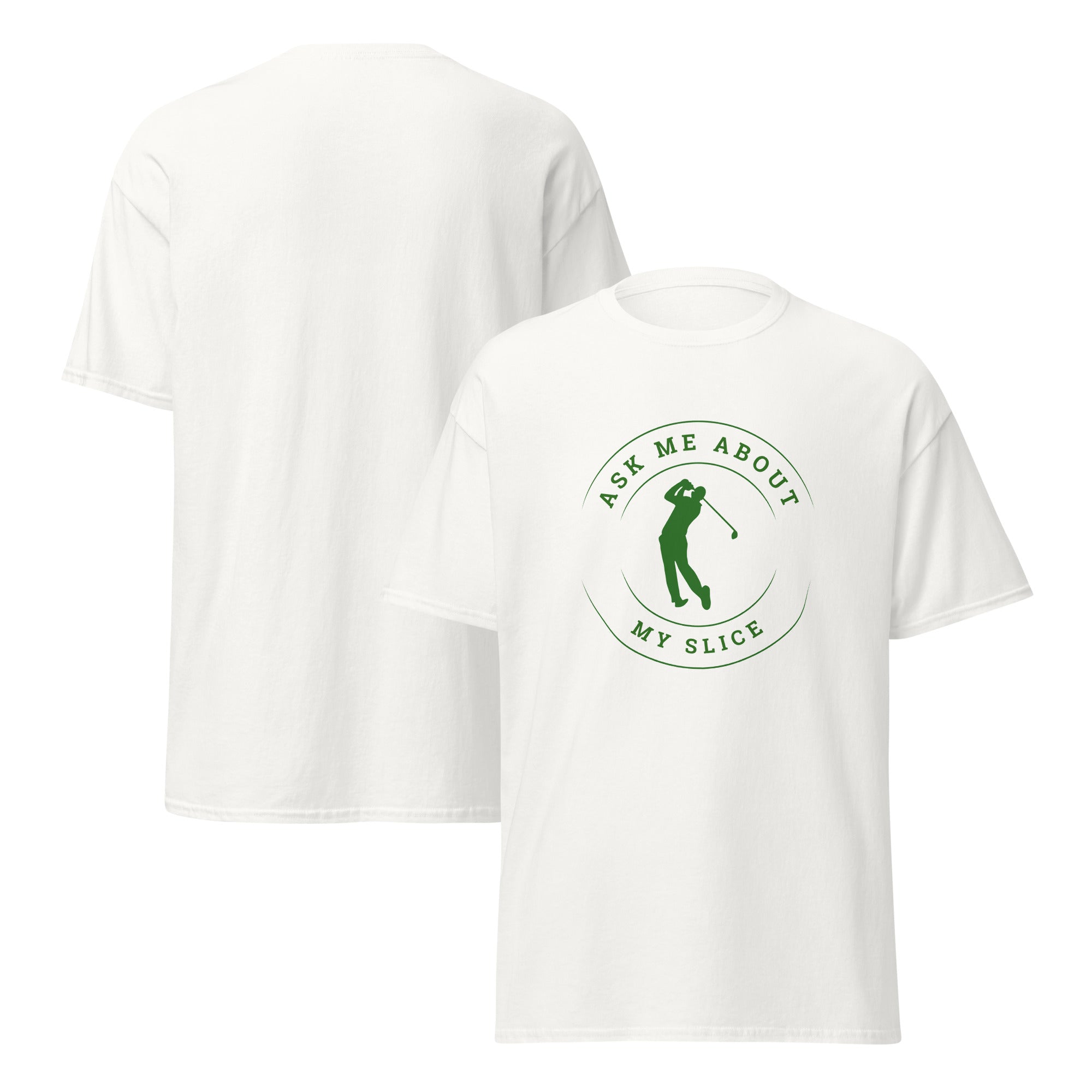 Ask Me About My Slice - Unisex classic tee - Wednesday Golf Club