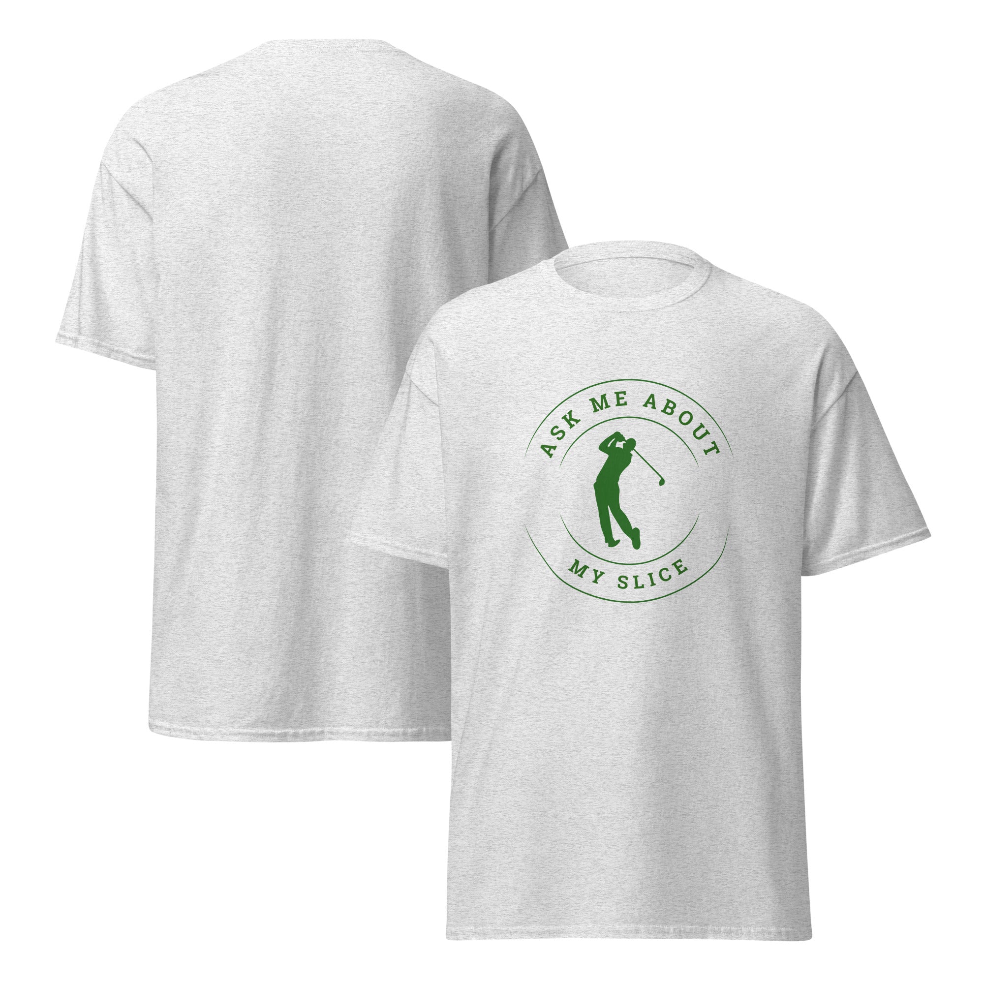 Ask Me About My Slice - Unisex classic tee - Wednesday Golf Club