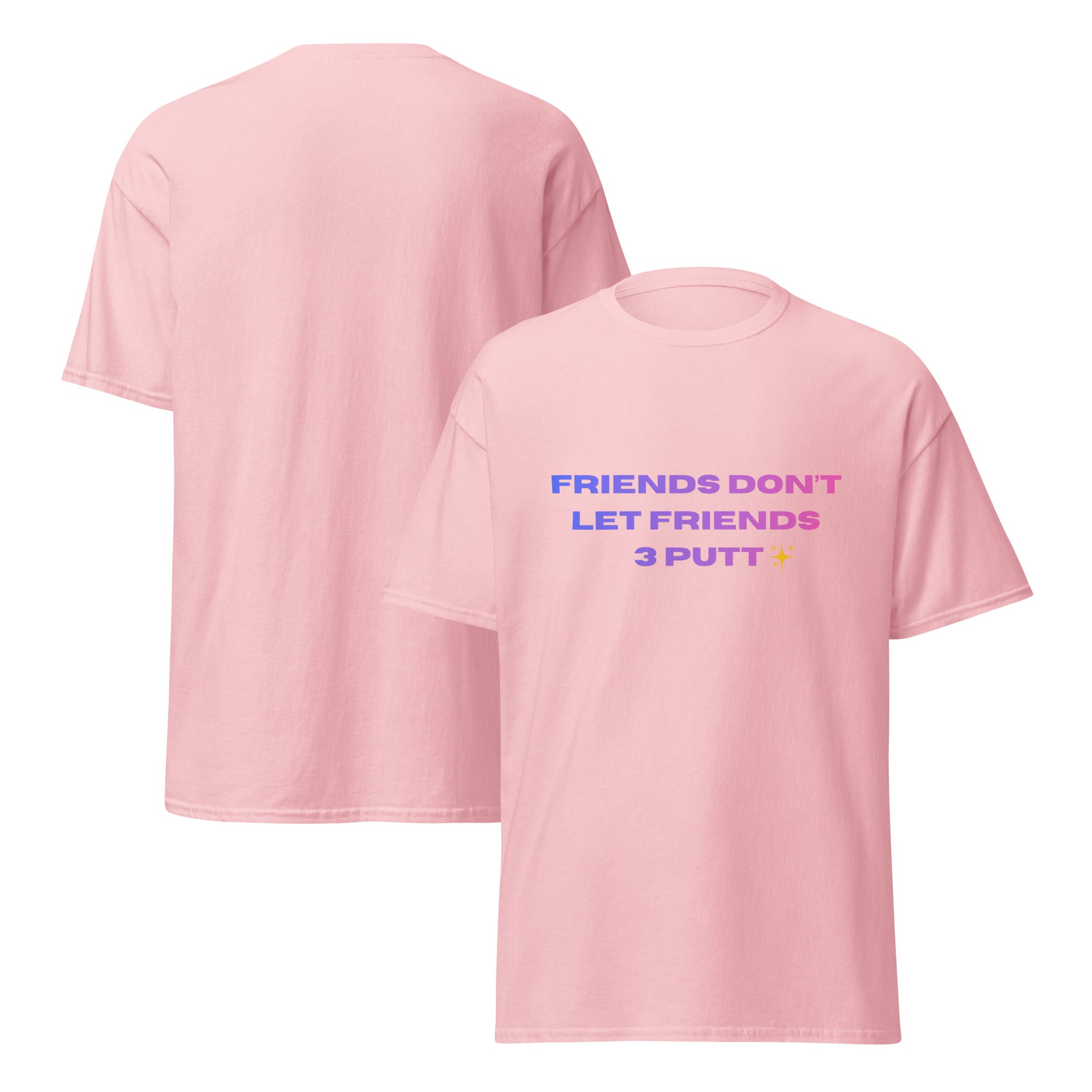 Friends Don’t Let Friends 3 Putt - Unisex classic tee - Wednesday Golf Club