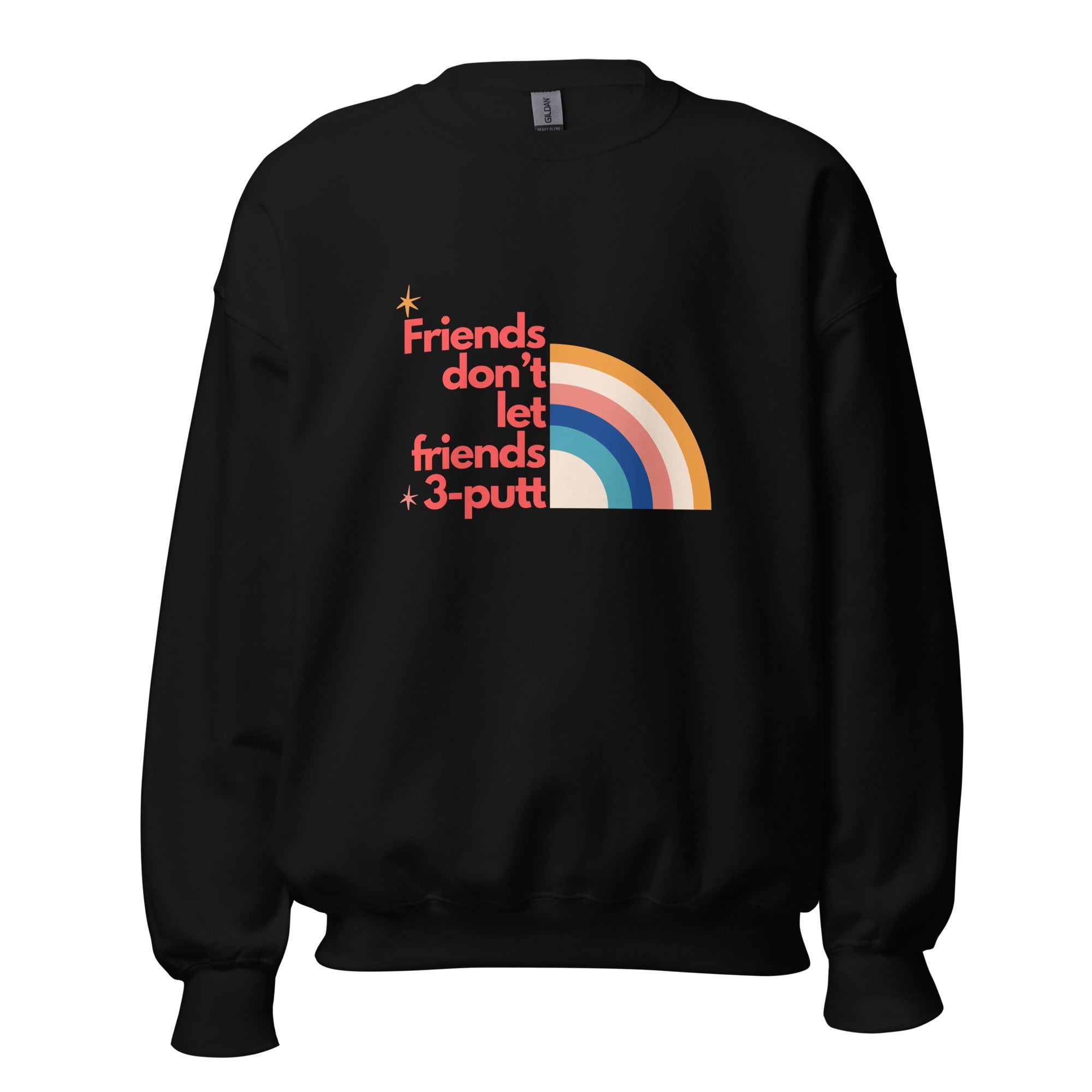 Friends Don't Let Friends 3 - putt - Unisex Sweatshirt - Wednesday Golf Club