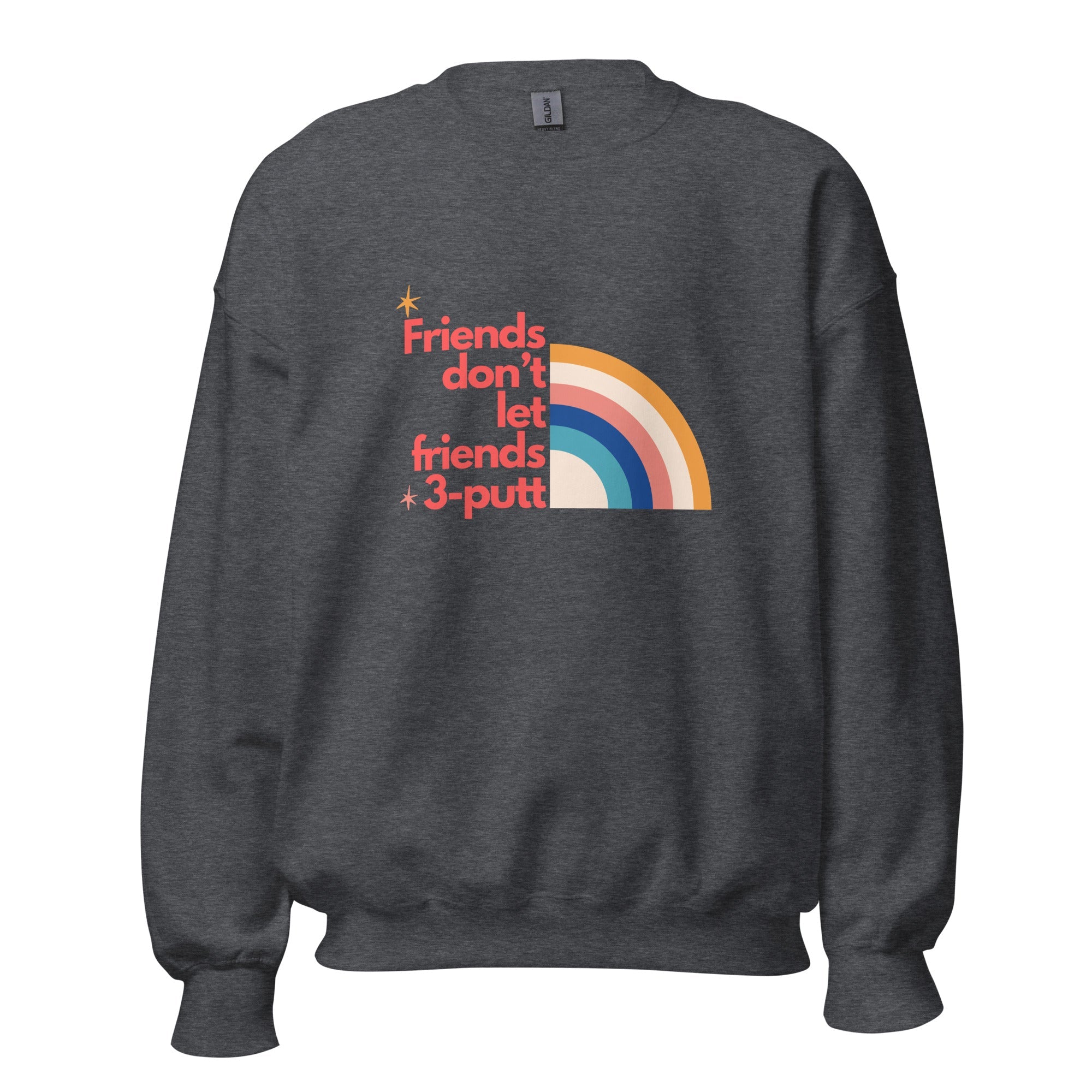 Friends Don't Let Friends 3 - putt - Unisex Sweatshirt - Wednesday Golf Club