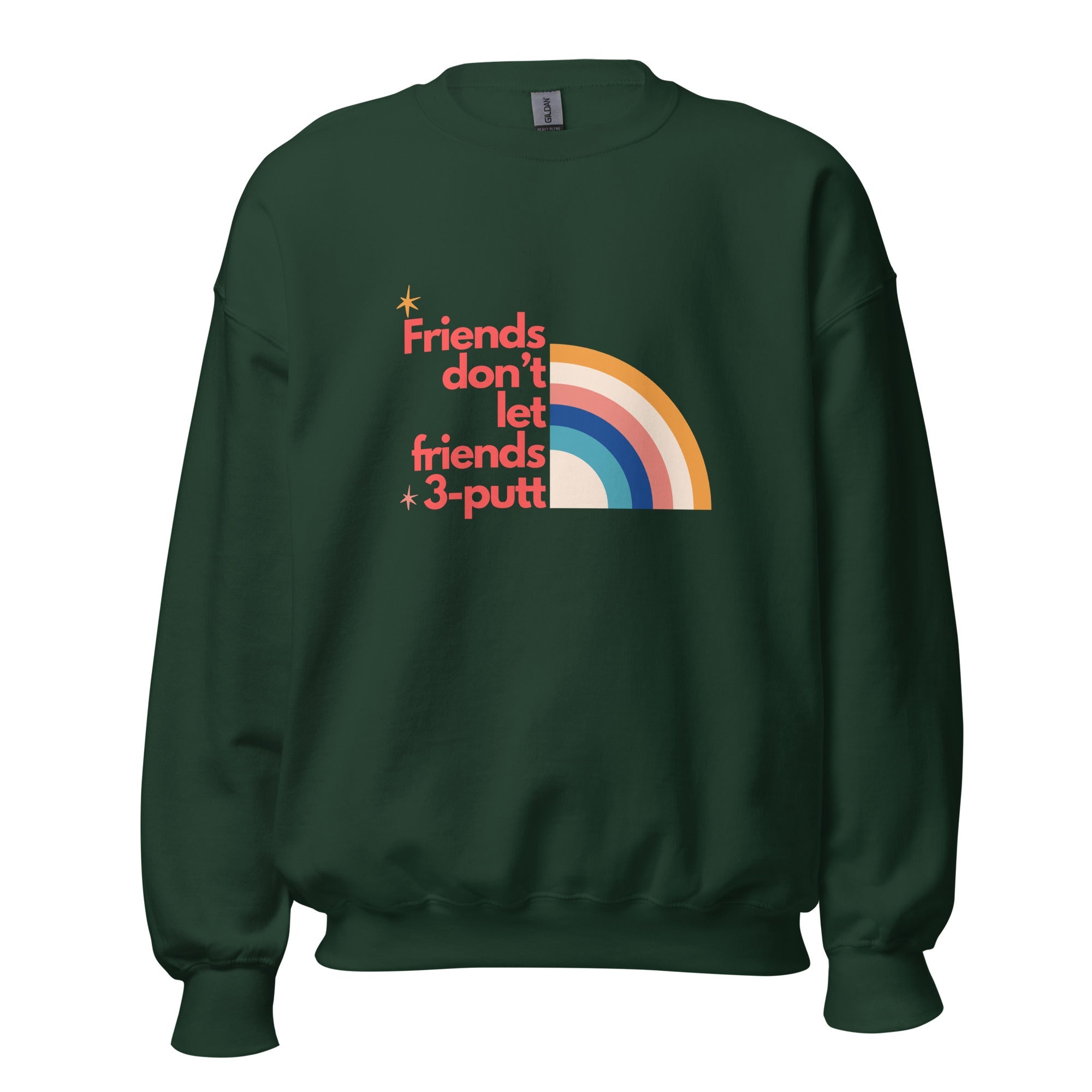 Friends Don't Let Friends 3 - putt - Unisex Sweatshirt - Wednesday Golf Club