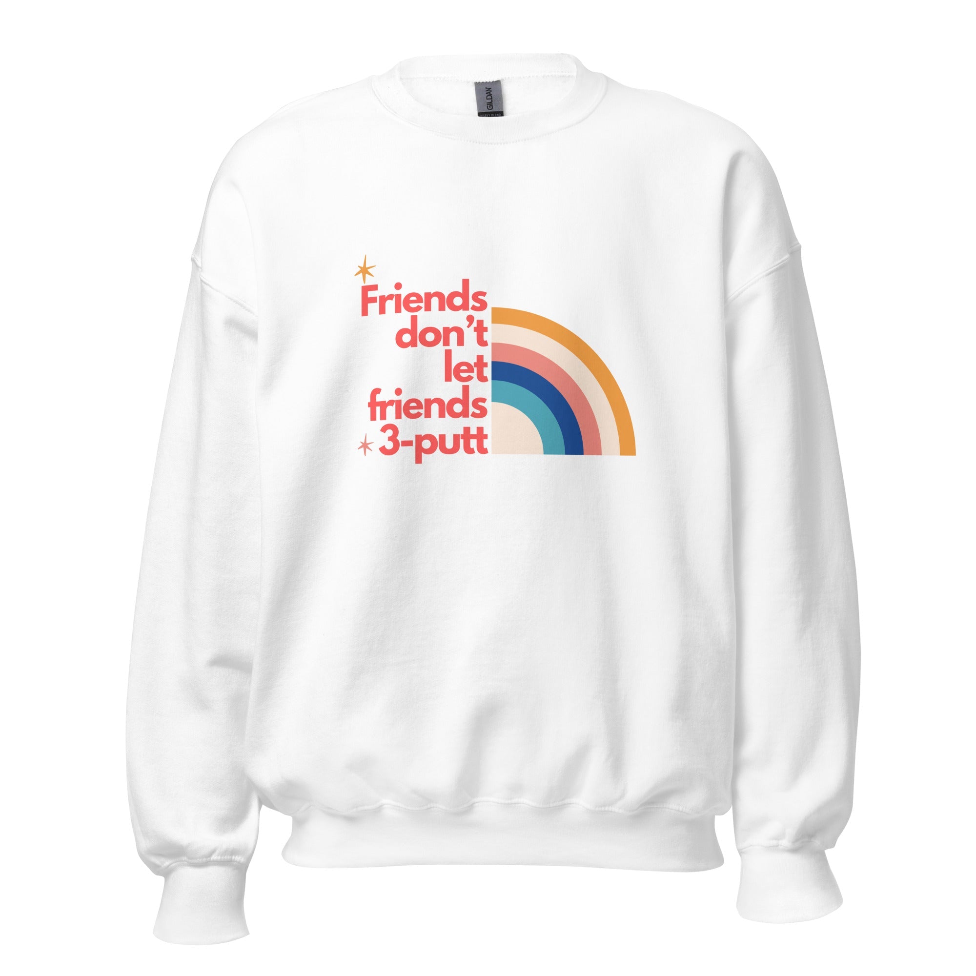 Friends Don't Let Friends 3 - putt - Unisex Sweatshirt - Wednesday Golf Club