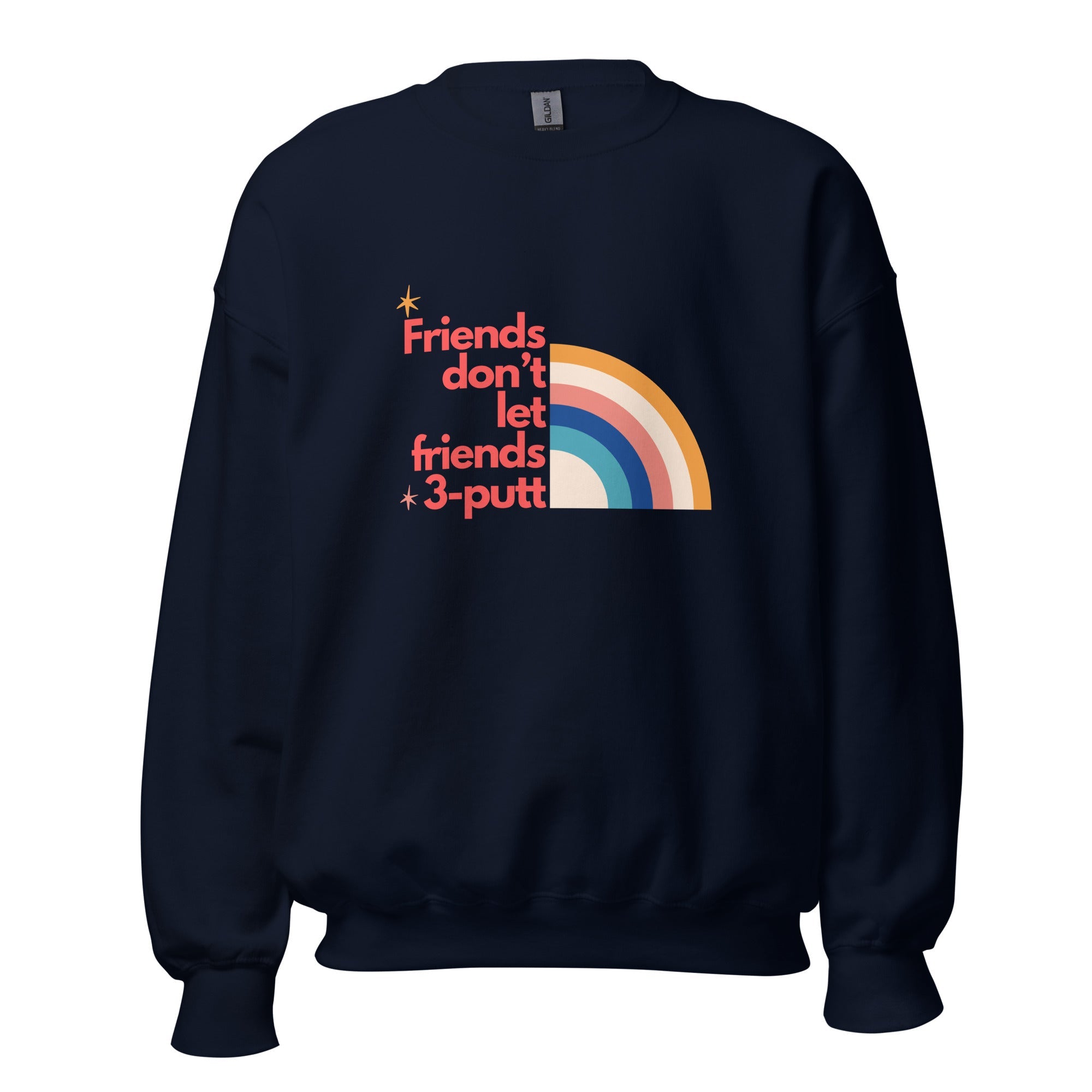 Friends Don't Let Friends 3 - putt - Unisex Sweatshirt - Wednesday Golf Club