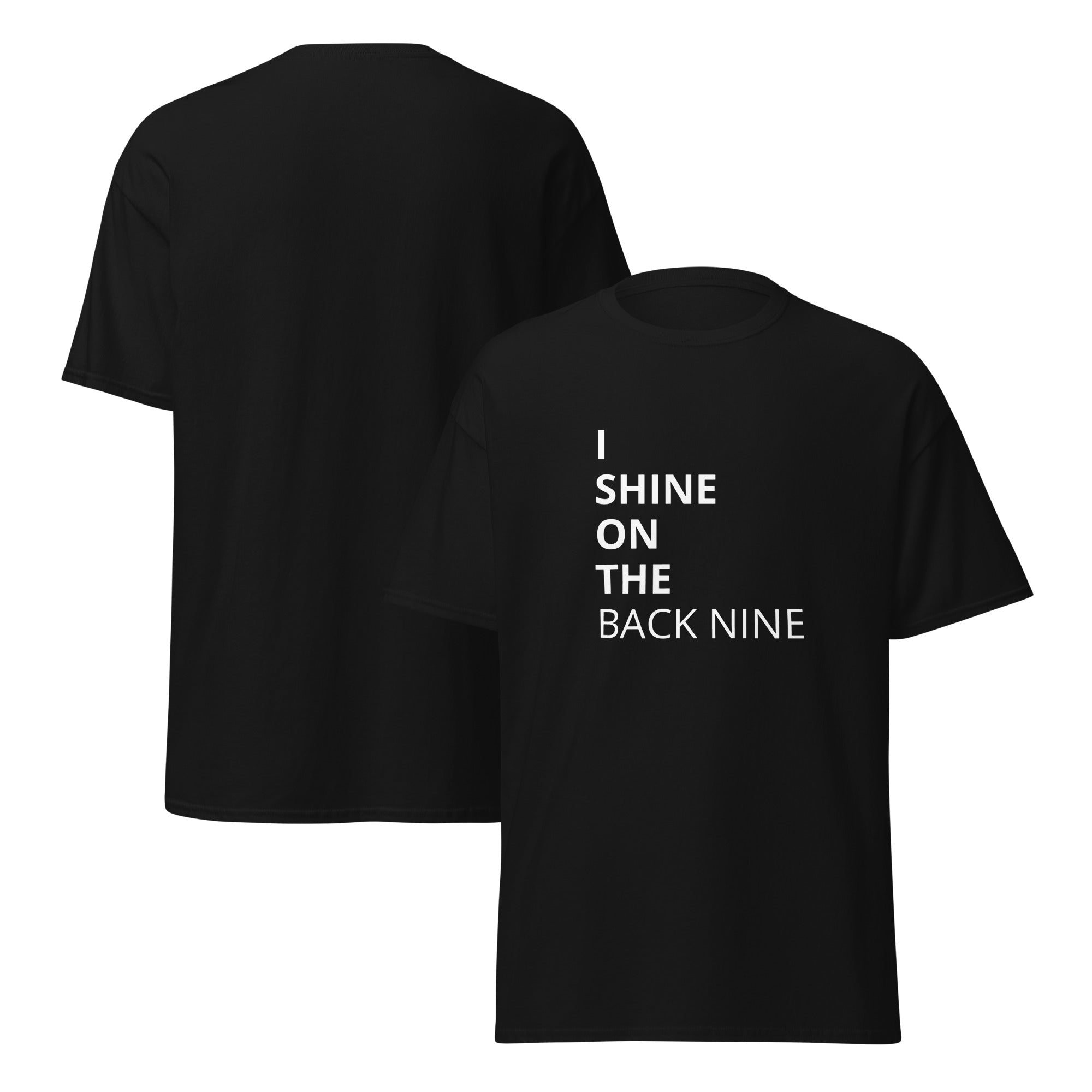 I Shine on the Back Nine - Unisex classic tee - Wednesday Golf Club