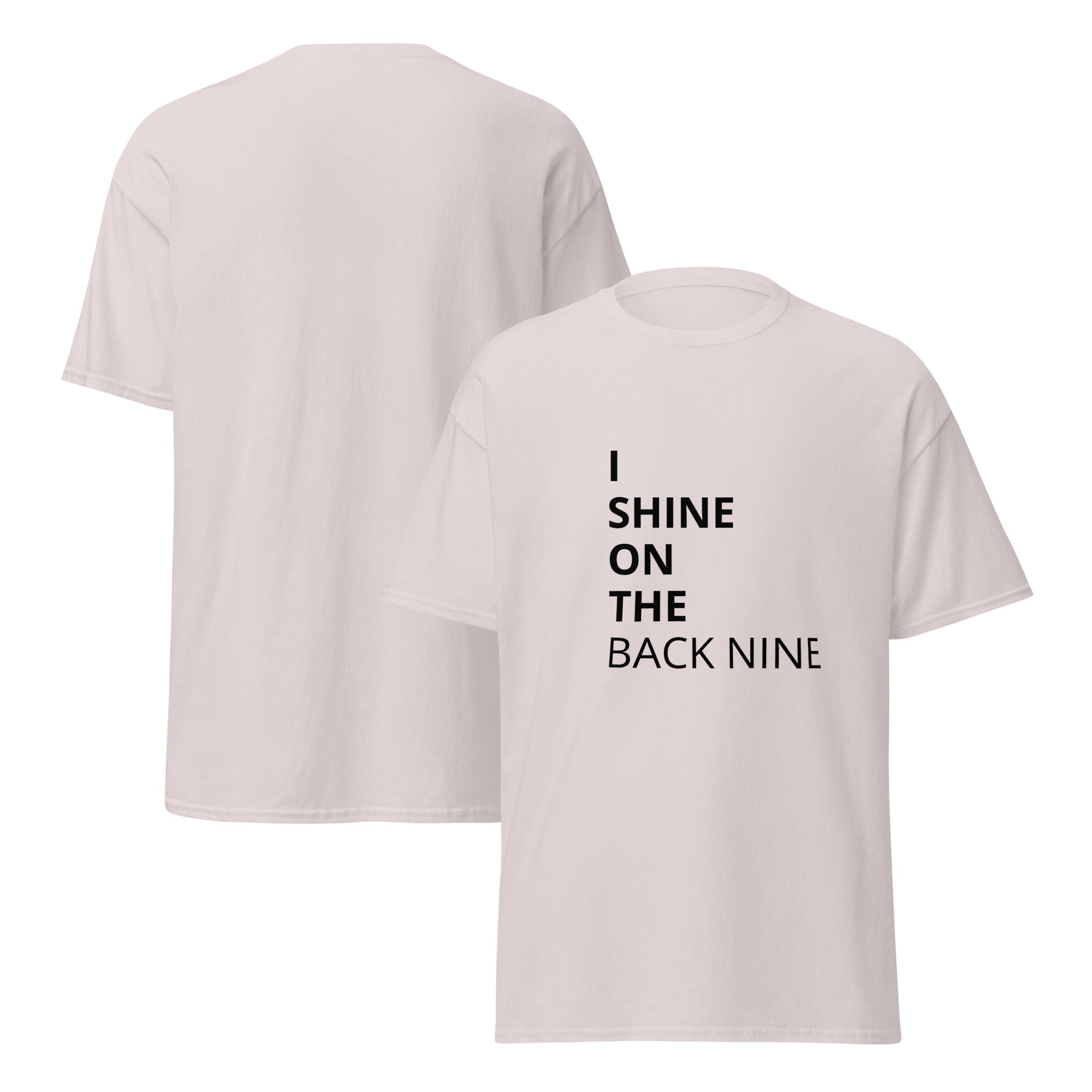 I Shine on the Back Nine - Unisex classic tee - Wednesday Golf Club