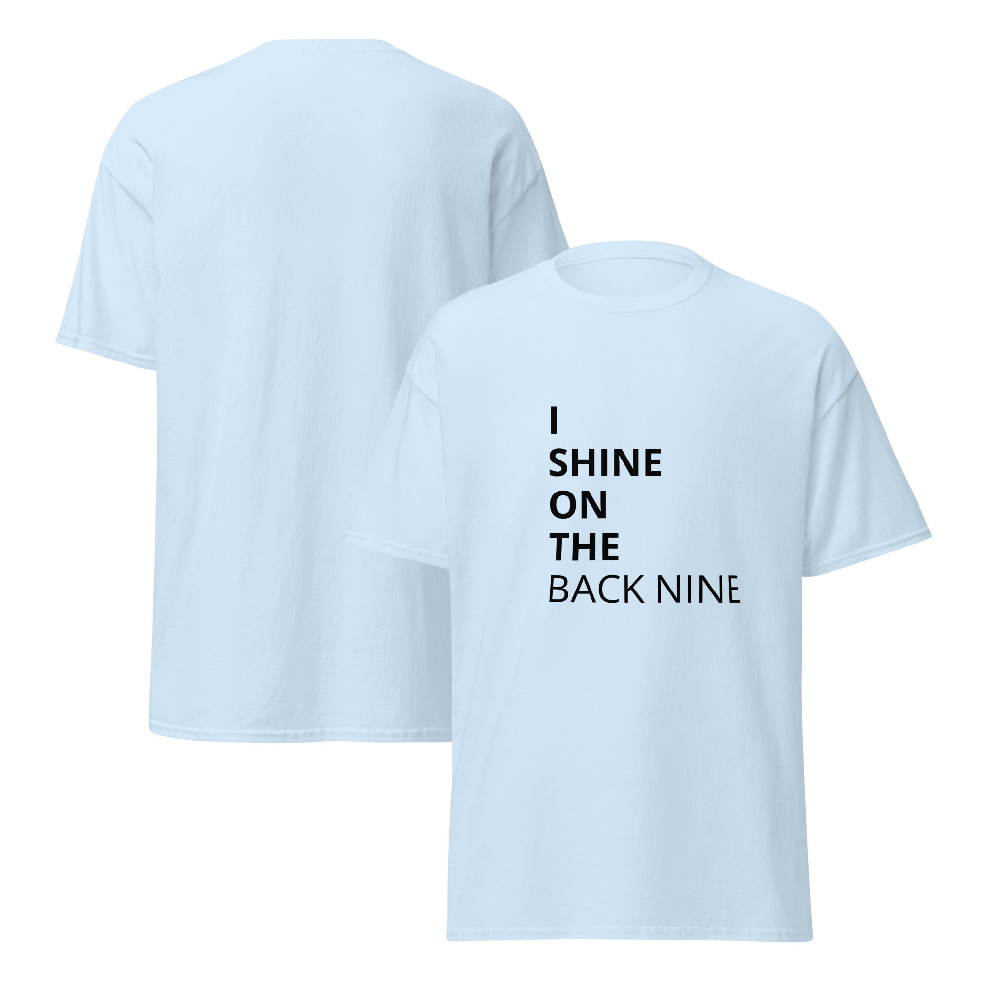 I Shine on the Back Nine - Unisex classic tee - Wednesday Golf Club