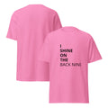 I Shine on the Back Nine - Unisex classic tee - Wednesday Golf Club