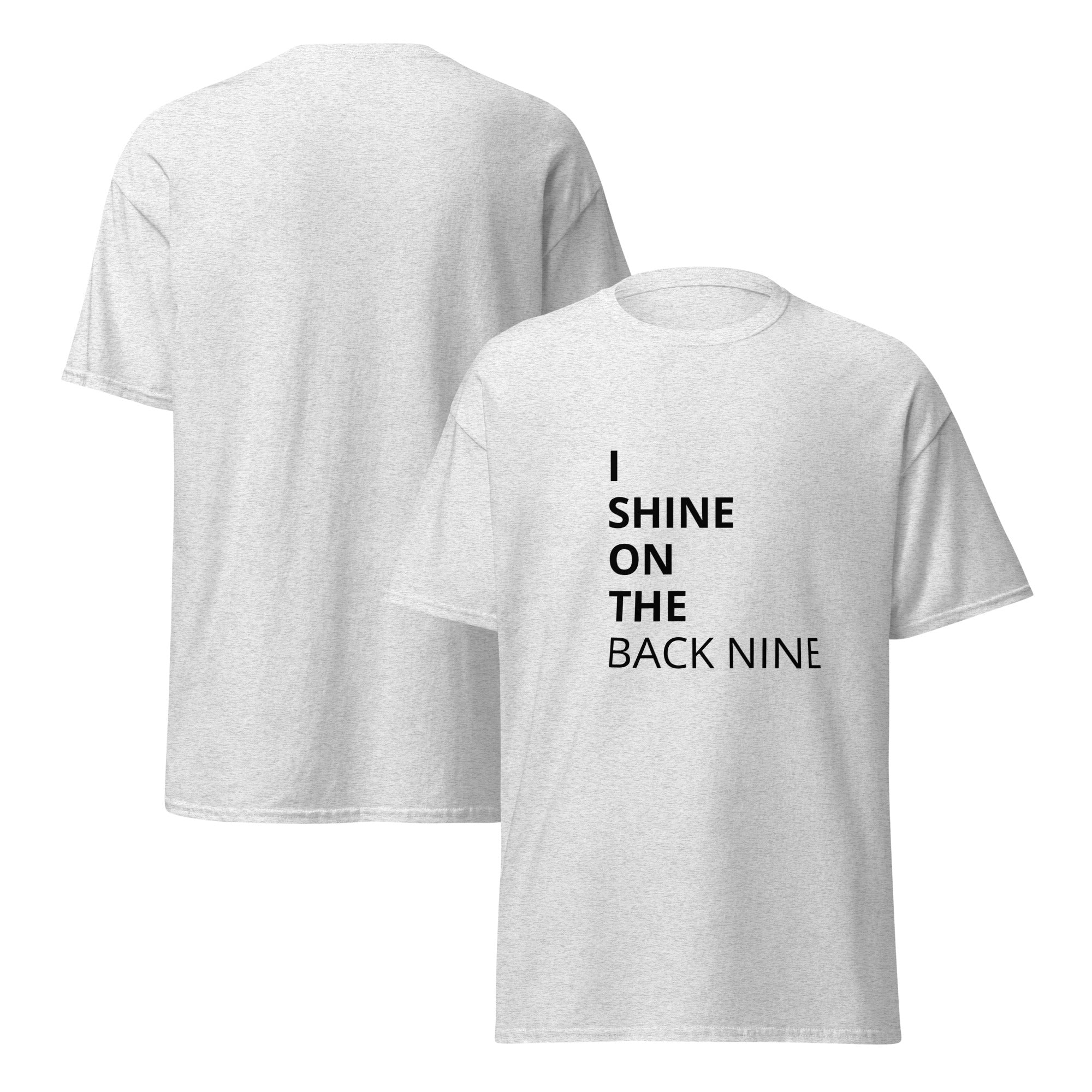 I Shine on the Back Nine - Unisex classic tee - Wednesday Golf Club