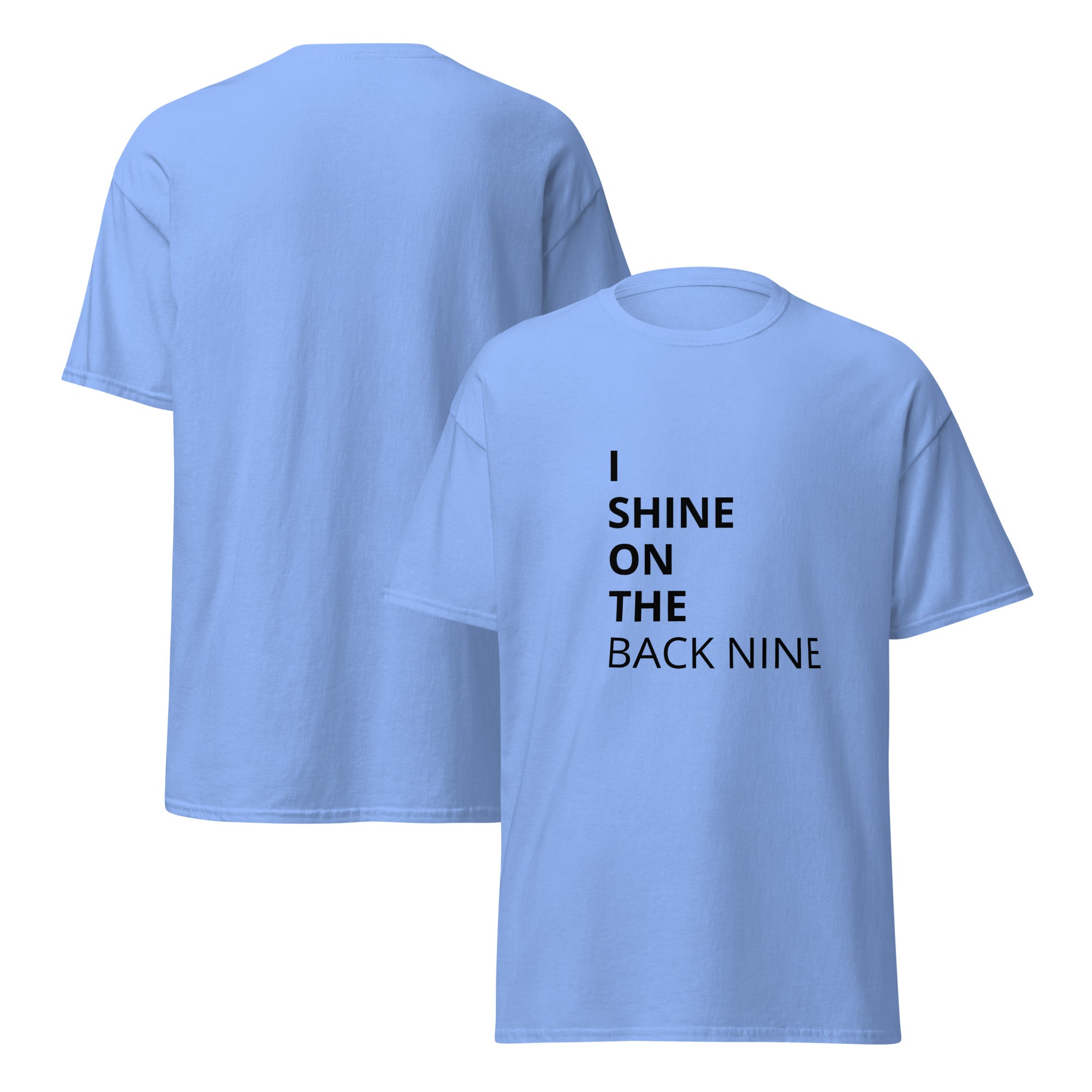 I Shine on the Back Nine - Unisex classic tee - Wednesday Golf Club