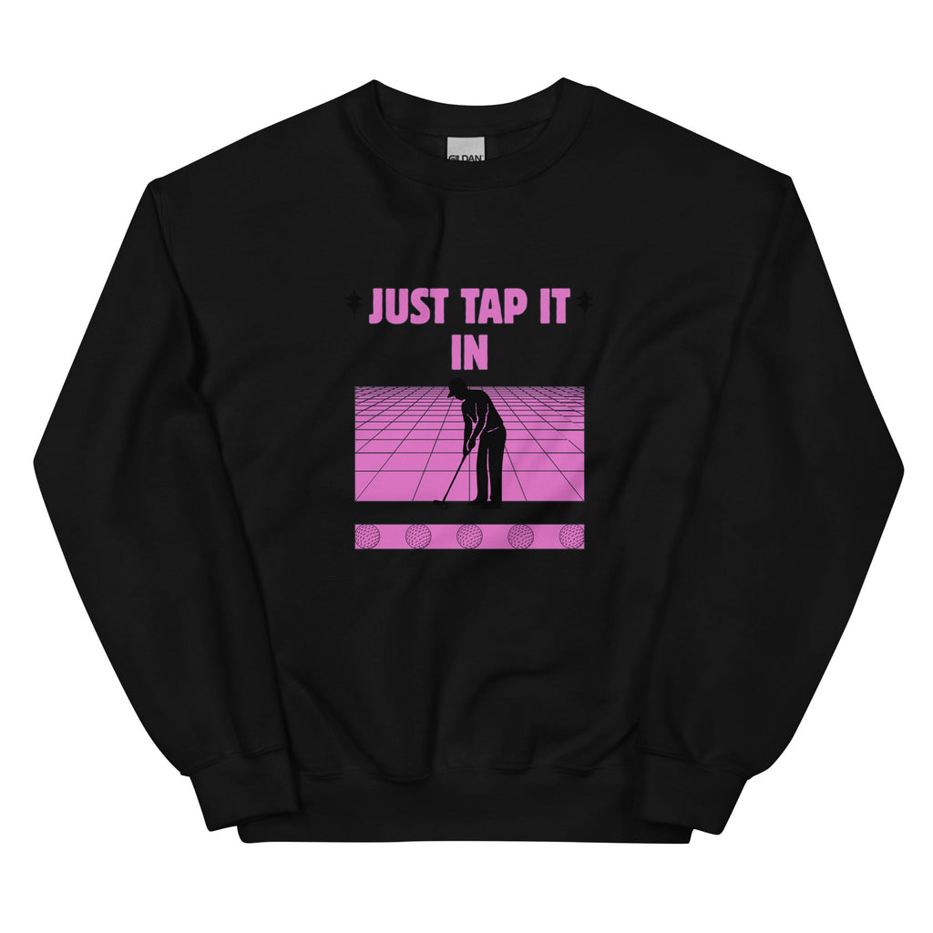 Just Tap It In - Unisex Sweatshirt - Wednesday Golf Club