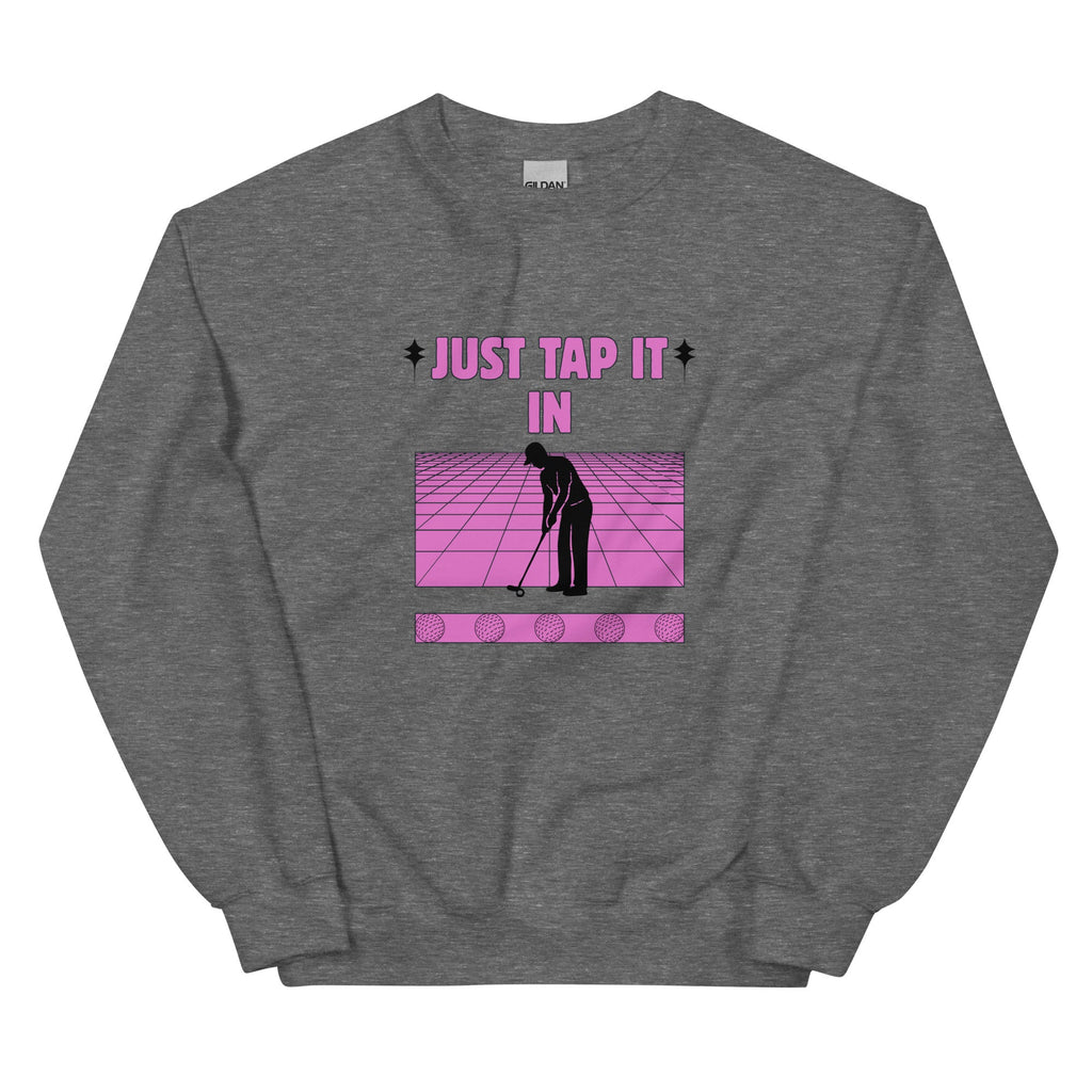 Just Tap It In - Unisex Sweatshirt - Wednesday Golf Club