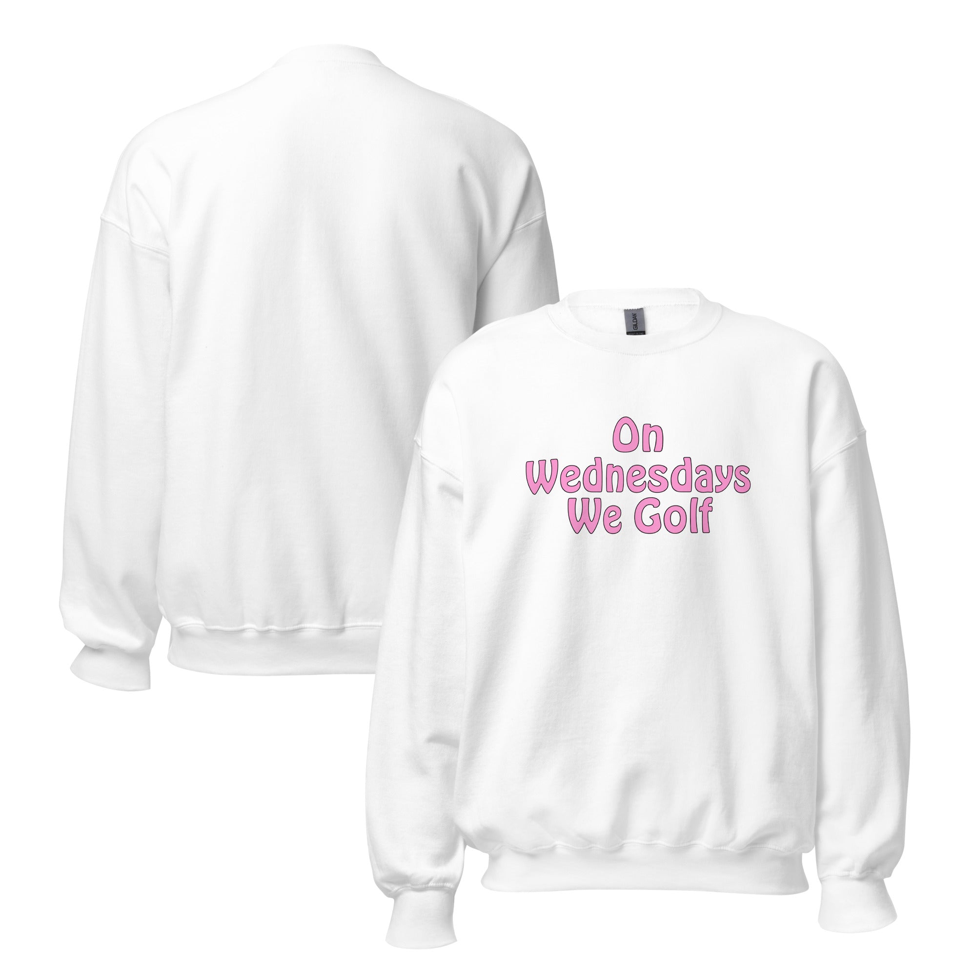 On Wednesdays We Golf - Unisex Sweatshirt - Wednesday Golf Club