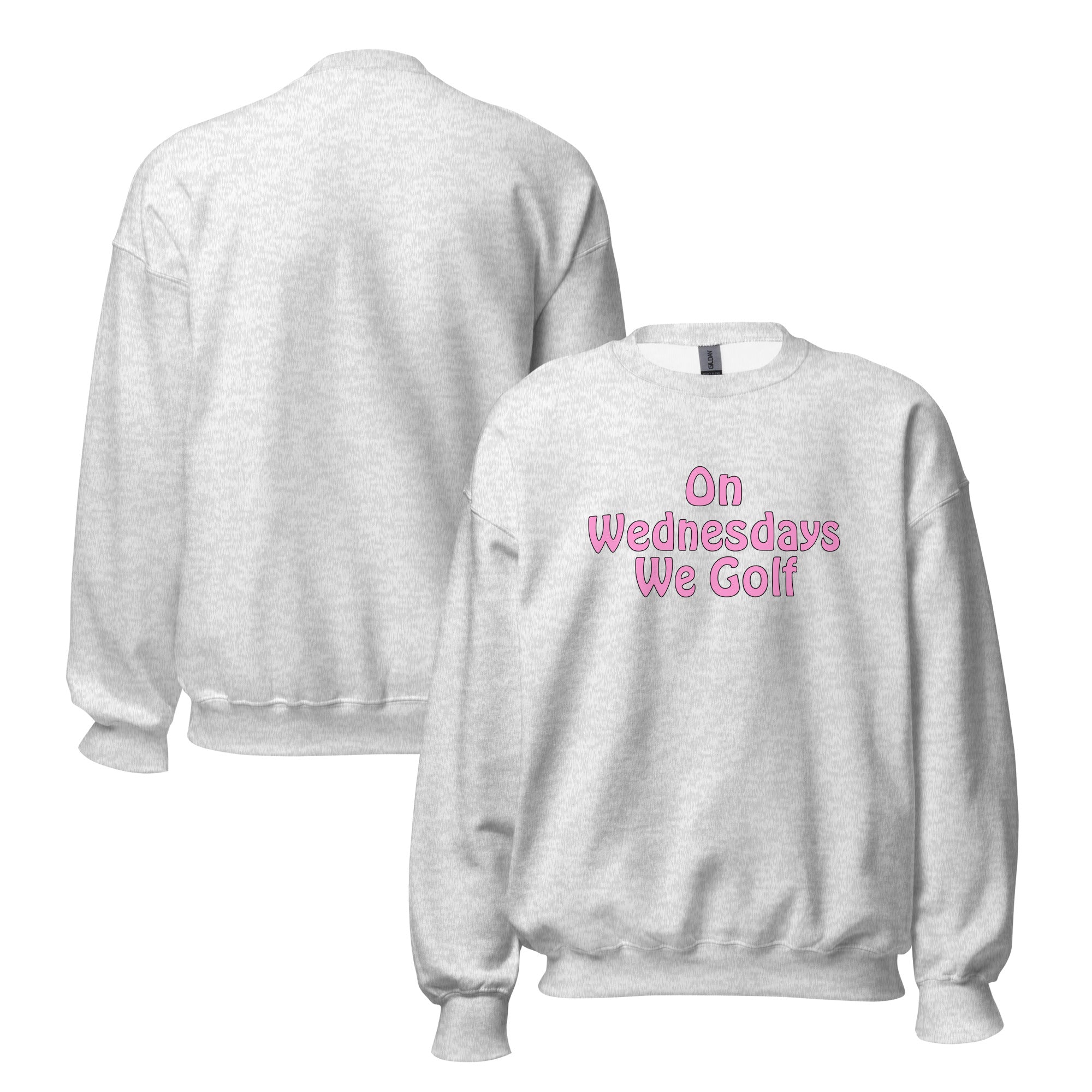 On Wednesdays We Golf - Unisex Sweatshirt - Wednesday Golf Club